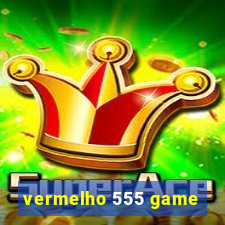 vermelho 555 game